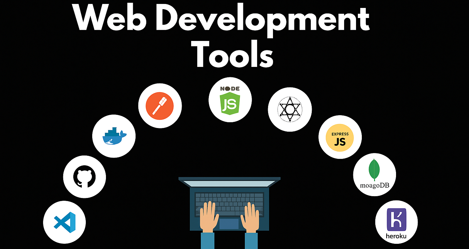 Web Development Tools Every Beginner Should Know (2025 Guide)